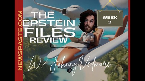 The Epstein Files Week 2 Review with @Johnny Vedmore (Lagging Fixed Version)