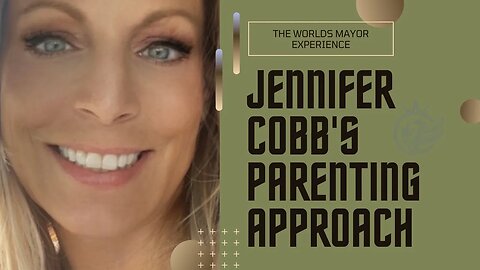 Jennifer Cobb's Parenting Approach