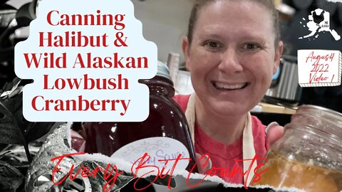 #everybitcountschallenge Wild Alaskan Halibut and wild low bush Cranberries | August 4th 2022