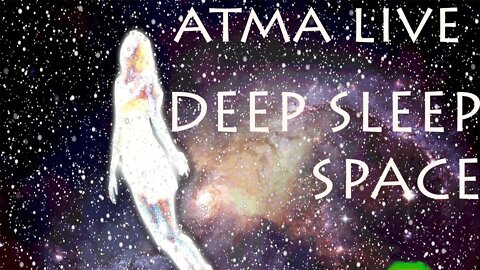 ATMA LIVE SPACE - RELAX WITH SPACE SOUND AND VIDEO LIVE FROM BRAZIL- DEEP SLEEP MEDITATION