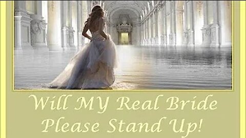 Amightywind Prophecy 41 - Will MY Real Bride Please Stand Up! "Shortly you should hear Gabriel's horn, and you will be caught up to be by MY side as I call you forth as MY Bride."