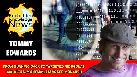 From Running Back to Targeted Individual - MK-Ultra, Montauk, Stargate, Monarch | Tommy Edwards