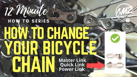 HOW TO CHANGE YOUR BICYCLE CHAIN—a 12 minute tutorial
