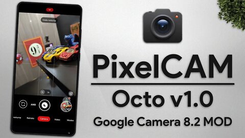 PixelCAM Octo 8.2 | Google Camera 8.2 MOD | XMLS E MÁXIMA QUALIDADE | MELHOR MOD DE GCAM!