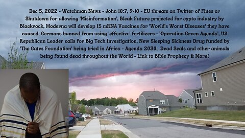 Dec 5, 2022-Watchman News-John 10:7-Operation Green Agenda, Dead animals Bible Prophecy Link & More!