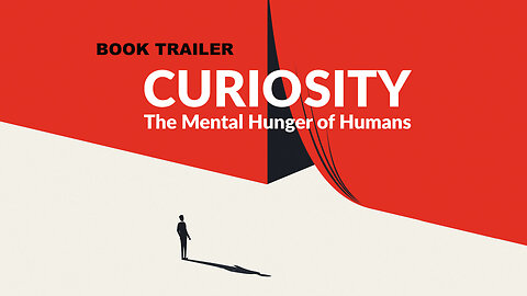Book Trailer "Curiosity - The Mental Hunger of Humans"