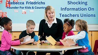 Shocking Information on Teachers Union | What You Need to Know About The Union | Rebecca Friedrichs