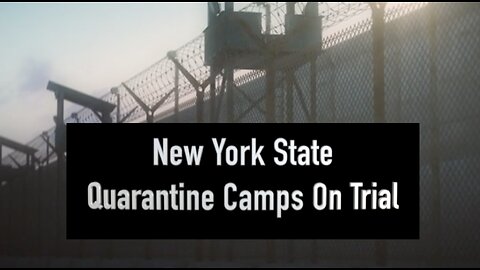 New York State Quarantine Camps On Trial