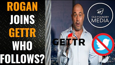 Joe Rogan announces Gettr account, sparking Twitter EXODUS