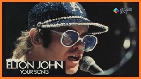 Elton John - "Your Song" with Lyrics