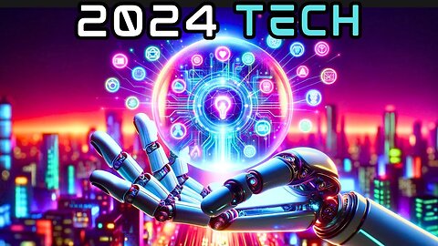 9 Tech Trends of the Year 2024 (You Probably Won't Survive)