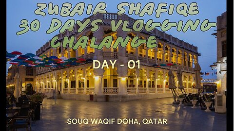 WHAT WE SAW IN SOUQ WAQIF DOHA, QATAR - VLOG # 1