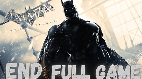 BATMAN: ARKHAM ORIGINS Gameplay Walkthrough Finale & Ending FULL GAME