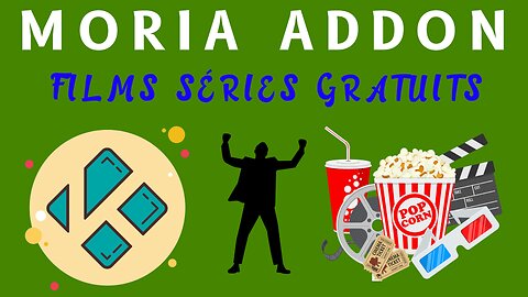 MORIA - Excellente extension de films et séries pour KODI - SANS Débrideur et liens HD