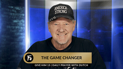 The Game Changer | Give Him 15: Daily Prayer with Dutch | December 4, 2023