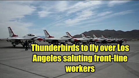 Thunderbirds to fly over Los Angeles saluting front line workers
