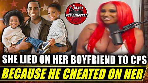 Woman Lied To CPS To Get Boyfriends Kids Taken Away...Because She Thinks He Cheated On Her!