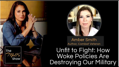 Mel K & Amber Smith | Unfit to Fight: How Woke Policies Are Destroying Our Military | 5-11-24