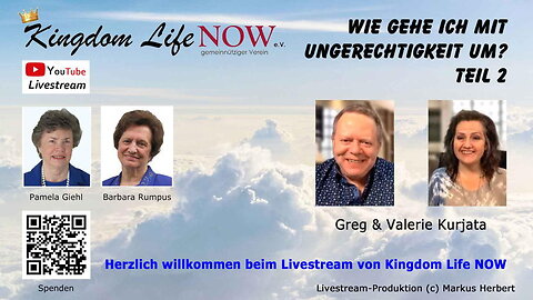 Wie gehe ich mit Ungerechtigkeit um? - Teil 2 (Greg & Valerie Kurjata / März 2022)