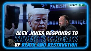 Alex Jones: The Globalists Love Trump's Death & Destruction Rhetoric, Only Use Self Defense - 3/24/23