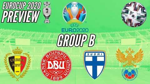 Euro Cup 2020 Predictions – Group B Preview