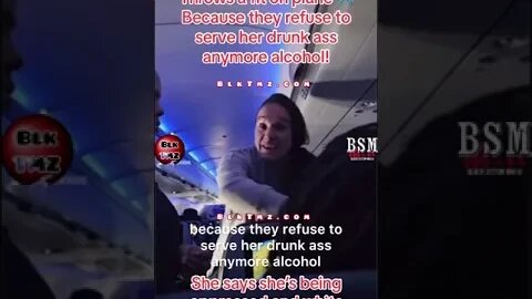 Air KAREN throws a FIT after being denied more alcohol￼!Shes being oppressed & white lives matter !?