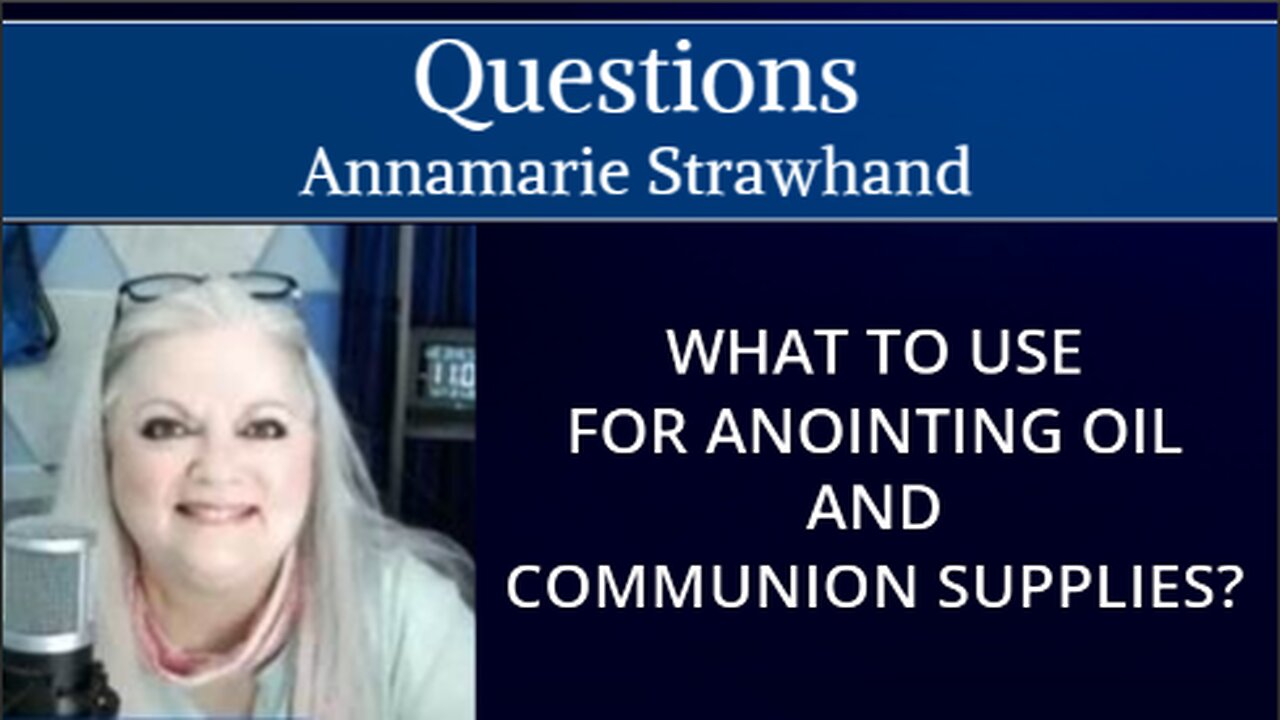 How To Pray Over and Apply Anointing Oil – Annamarie Strawhand