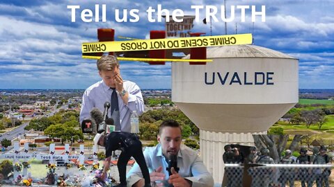 Tell us the TRUTH about Uvalde.