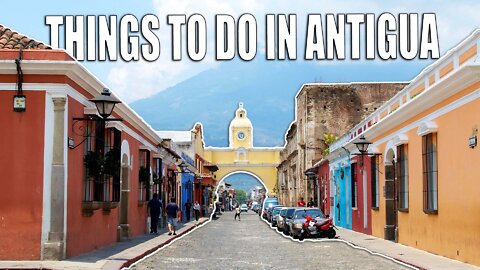 What to do in Guatemala + The City of Antigua & its History