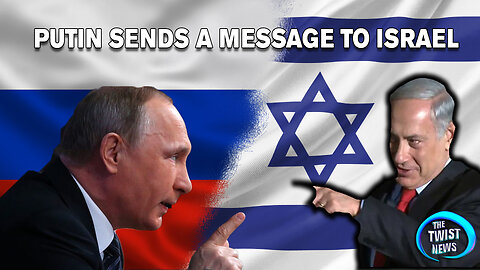Putin SENDS a MESSAGE to Israel