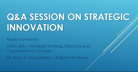 LMOL 606 - Period Two - Part Two - Q&A on Strategic Innovation - 111322