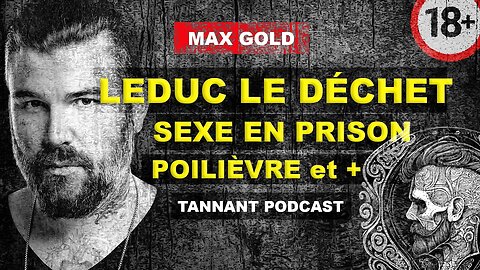 MAX GOLD parle de LEDUC LE DÉCHET du QC, LE SEXE EN PRISON. CHALAMET + KYLIE JENNER et + ... (18+)
