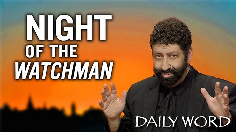 Night of the Watchman | Jonathan Cahn Sermon