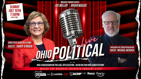 Special Guest Sandy O'Brien (OH Senator 32nd) & Michael Mercier | Buckeye Patriots Podcast 7-16-23