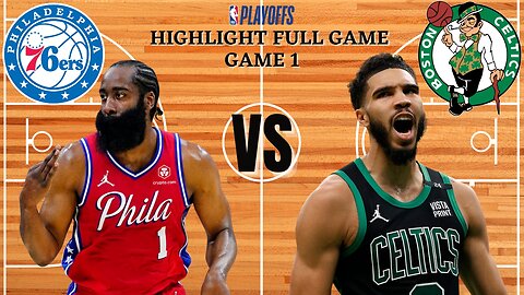Boston Celtics versus Philadelphia 76ers Full Game 1 Highlights | May 1 | 2023 NBA Playoffs