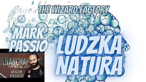 The Wizard Factory & Mark Passio - Ludzka natura