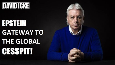 David Icke - Epstein Gateway To The Global Cesspit - Dot-Connector Videocast (Aug 2019)