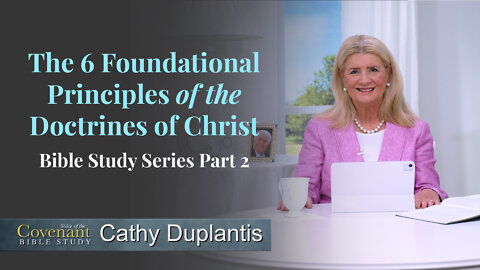 Voice Of The Covenant Bible Study: The 6 Foundational Principles of the Doctrines of Christ, Part 2