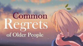 9 Common Life Regrets of Older People