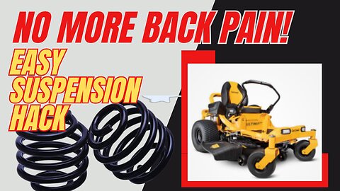 No More Back Pain, Cub Cadet Suspension Hack