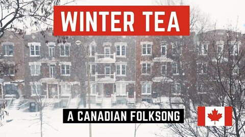 A Canadian Folksong - Winter Tea