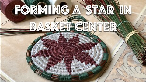 Forming a Star in Basket Center