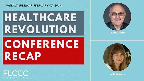 'Healthcare Revolution. Conference Recap': FLCCC Weekly Update (Feb. 07, 2024)