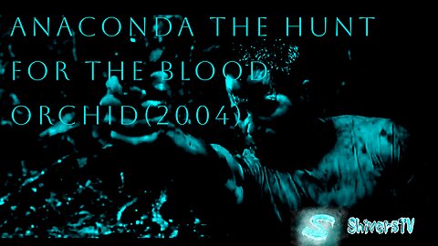 Anaconda: The Hunt For the Blood Orchid (2004) Kill Count