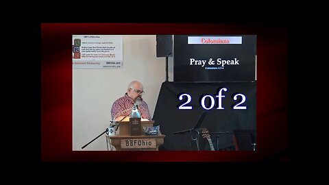 076 Pray and Speak (Colossians 4:2-4) 2 of 2