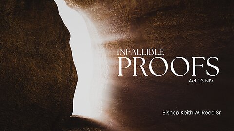 Infallible Proofs: The Resurrection of Jesus