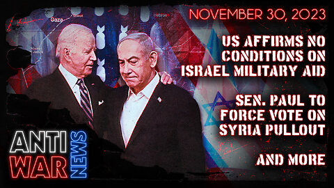 US Affirms No Conditions on Israel Military Aid, Sen. Paul to Force Vote on Syria Pullout, and More