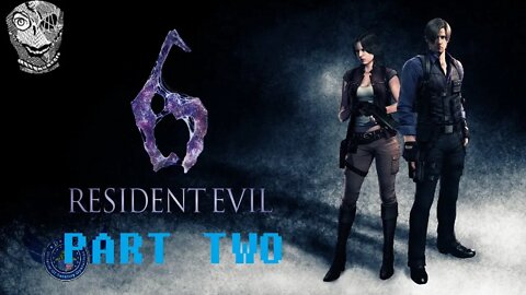 (PART 02) [Just Like Raccoon City] Resident Evil 6 {Leon/Helena}