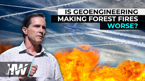 IS GEOENGINEERING MAKING FOREST FIRES WORSE?