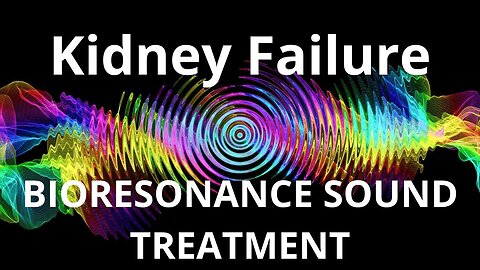 Kidney Failure_Sound therapy session_Sounds of nature